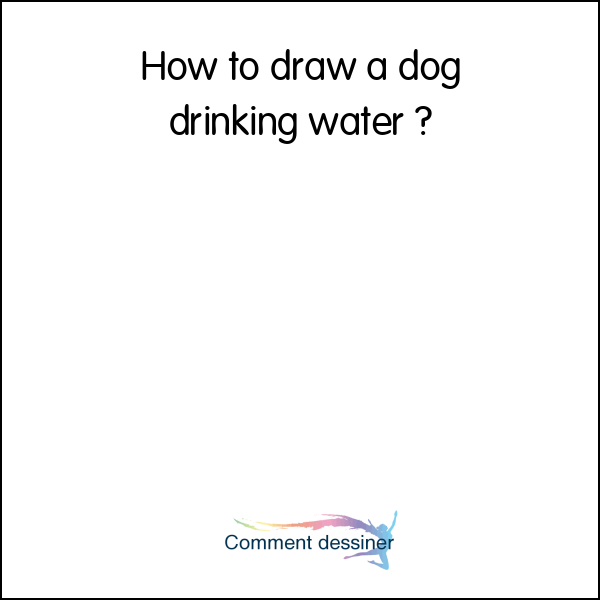 How to draw a dog drinking water